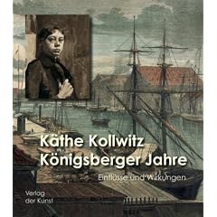 K�the Kollwitz - K�nigsberger Jahre. Einfl�sse und Wirkungen. (Bd. 4 der Publikationen des Museums der Stadt K�nigsberg, Duisburg)