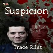 Suspicion | [Trace Riles]