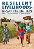 Resilient livelihoods : disaster risk reduction for food and nutrition security