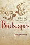 Birdscapes: Birds in Our Imagination and Experience