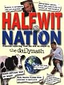 Halfwit Nation: Frontline reporting from the war on stupid by the Daily Mash