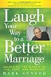 Laugh Your Way to a Better Marriage: Unlocking the Secrets to Life, Love and Marriage