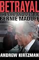 Betrayal: The Life and Lies of Bernie Madoff