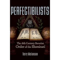 Perfectibilists: The 18th Century Bavarian Order of the Illuminati