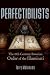 Perfectibilists: The 18th Century Bavarian Order of the Illuminati
