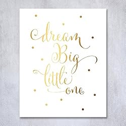 Dream Big Little One Gold Foil Decor Gold Nursery Decor Wall Art Print Calligraphy Girls Room Metallic Kids Poster 8 inches x 10 inches A10