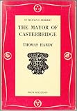The life and death of the Mayor of Casterbridge: A story of a man of character (St. Martins Library)