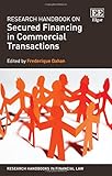 Research handbook on secured financing in commercial transactions