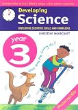 Developing Science: Year 3 Developing Scientific Skills and Knowledge