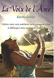 La Voix de l'Ame : Lib�rez votre voix, am�liorez votre communication et d�bloquez votre expression cr�atrice (1CD audio)