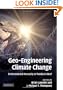 Geo-Engineering Climate Change: Environmental Necessity or Pandora's Box?