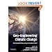 Geo-Engineering Climate Change: Environmental Necessity or Pandora's Box?