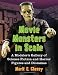 Movie Monsters in Scale: A Modeler's Gallery of Science Fiction and Horror Figures and Dioramas