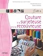 Guide de couture � la surjeteuse et � la recouvreuse