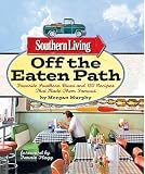 Southern Living Off the Eaten Path: Favorite Southern Dives and 150 Recipes That Made Them Famous [SOUTHERN LIVING OFF THE EATEN] [Paperback]