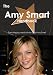 The Amy Smart Handbook - Everything You Need to Know about Amy Smart