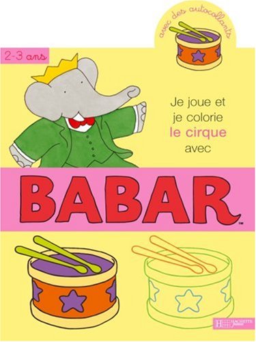 Je joue et je colorie le cirque avec Babar