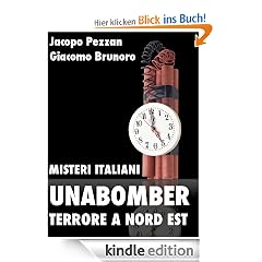 Unabomber: terrore a Nord Est (Misteri Italiani)