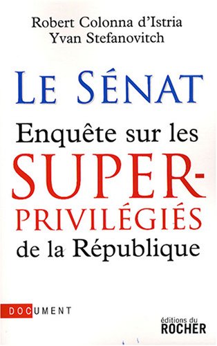 Le Sénat : Enquête sur les superprivilégiés de la République