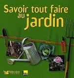 Revue Sélection du Reader's Digest  / Savoir tout faire au jardin