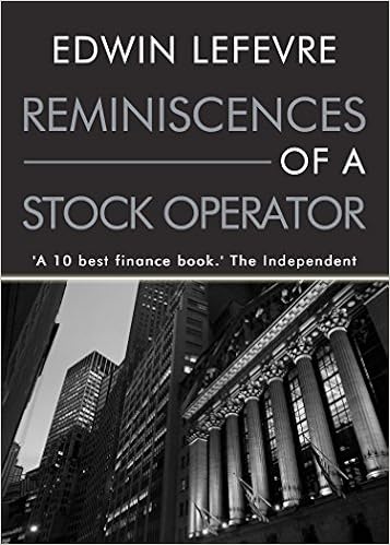 Reminiscences of a Stock Operator -  Edwin Lefevre