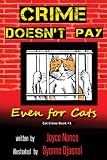 Crime Doesnt Pay - Even for Cats (Cat Crime Book)