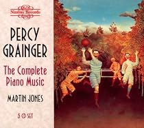 Percy Grainger: The Complete Piano Music