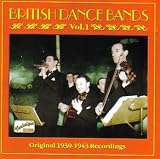British Dance Bands, Volume 1 (Original 1930-1943 Recordings)