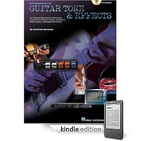 Introduction to Guitar Tone and Effects: A Manual for Getting the Sounds from Electric Guitars, Amplifiers, Effects Pedals and Processors