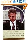 Images, Scandal, and Communication Strategies of the Clinton Presidency (Praeger Series in Presidential Studies)