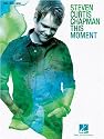 Steven Curtis Chapman - This Moment - Piano/Vocal/Guitar Artist Songbook