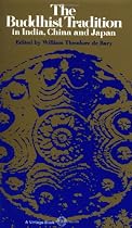 The Buddhist Tradition: In India, China and Japan