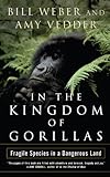 IMAGE OF In the Kingdom of Gorillas: The Quest to Save Rwanda's Mountain Gorillas