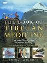 The Book of Tibetan Medicine: How to Use Tibetan Healing for Personal Wellbeing