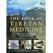 The Book of Tibetan Medicine: How to Use Tibetan Healing for Personal Wellbeing