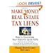 Make Money in Real Estate Tax Liens : How To Guarantee Your Return Up To 50%