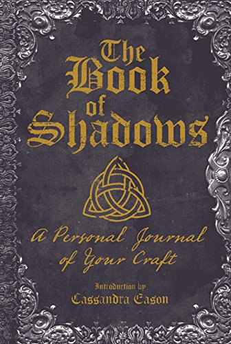 The Book of Shadows: A Personal Journal of Your Craft
