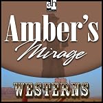 Amber's Mirage | Zane Grey