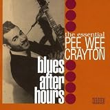 Blues After Hours: The Essential Pee Wee Crayton