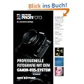 Professionelle Fotografie mit dem CANON-EOS-System - Edition ProfiFoto (mitp Edition Profifoto)