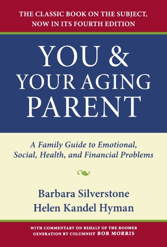 You and Your Aging Parent: A Family Guide to Emotional, Social, Health, and Financial Problems