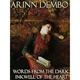 Words from the Dark Inkwell of the Heart