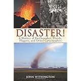disaster a history of earthquakes floods plagues and other catastrophes
