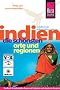 Indien - Die sch�nsten Orte und Regionen: Die sch�nsten Orte und Regionen. Reisehandbuch