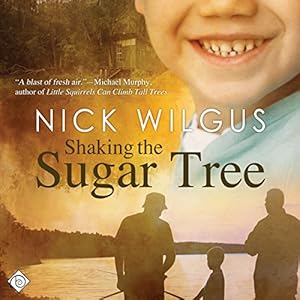 Shaking the Sugar Tree - Nick Wilgus