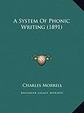 A System of Phonic Writing (1891)