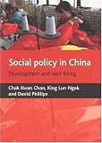 Social Policy in China
 Development and Well-being,
Chak Kwan Chan