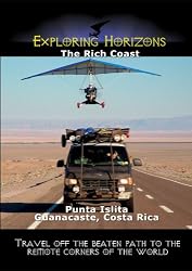 Exploring Horizons The Rich Coast - Punta Islita Guanacaste, Costa Rica
