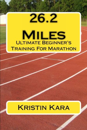 26.2 Miles: Ultimate Beginner's Training For Marathon