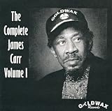 The Complete James Carr Volume I
